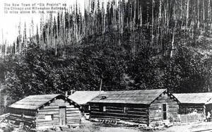 Caption on photo 'The new town of 'Elk Prairie' on the Chicago and Milwaukee Railroad, 15 miles above St. Joe, Idaho.'