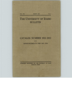 item thumbnail for University of Idaho Bulletin: Catalog Number 1912-13 with Announcements for 1913-1914