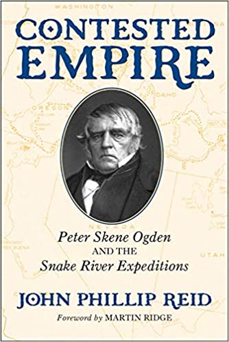 Contested empire: Peter Skene Ogden and the Snake River expeditions (book cover)