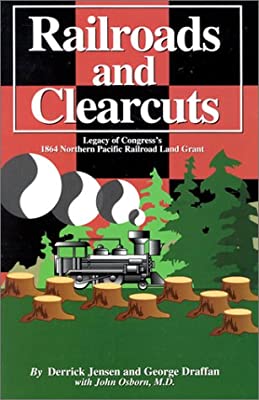 Railroads and clearcuts: Legacy of Congress's 1864 Northern Pacific Railroad land grant (book cover)