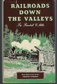 Railroads down the valleys: Some short lines of the Oregon country (book cover)