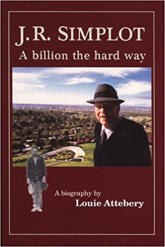 J.R. Simplot: A billion the hard way (book cover)