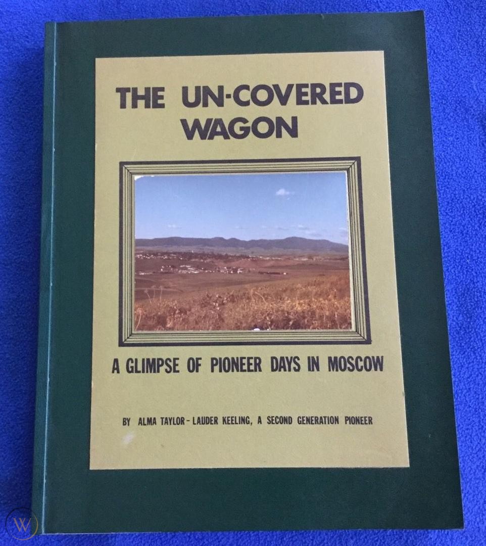 The un-covered wagon: A glimpse of pioneer days in Moscow, Idaho (book cover)