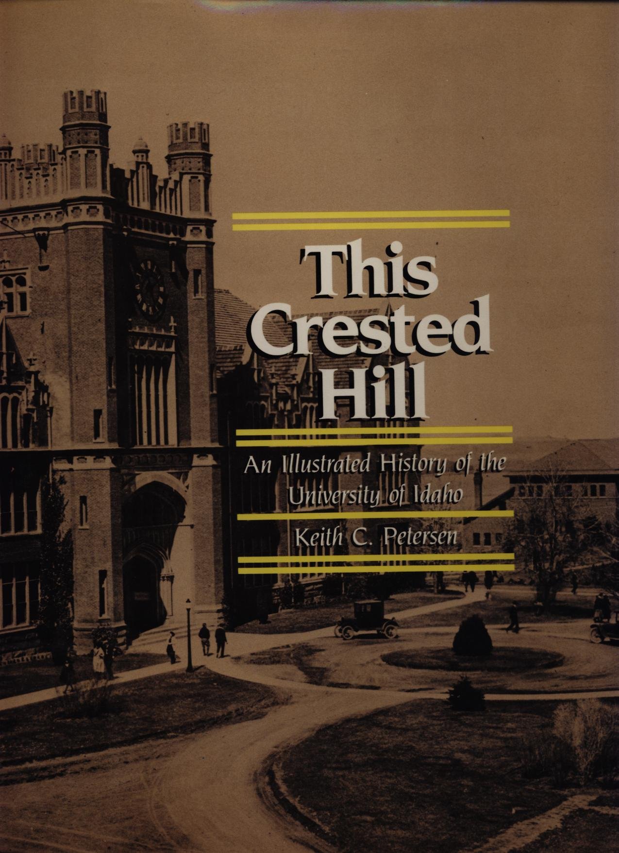 This crested hill: An illustrated history of the University of Idaho (book cover)