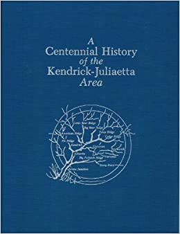 A Centennial history of the Kendrick-Juliaetta area (book cover)