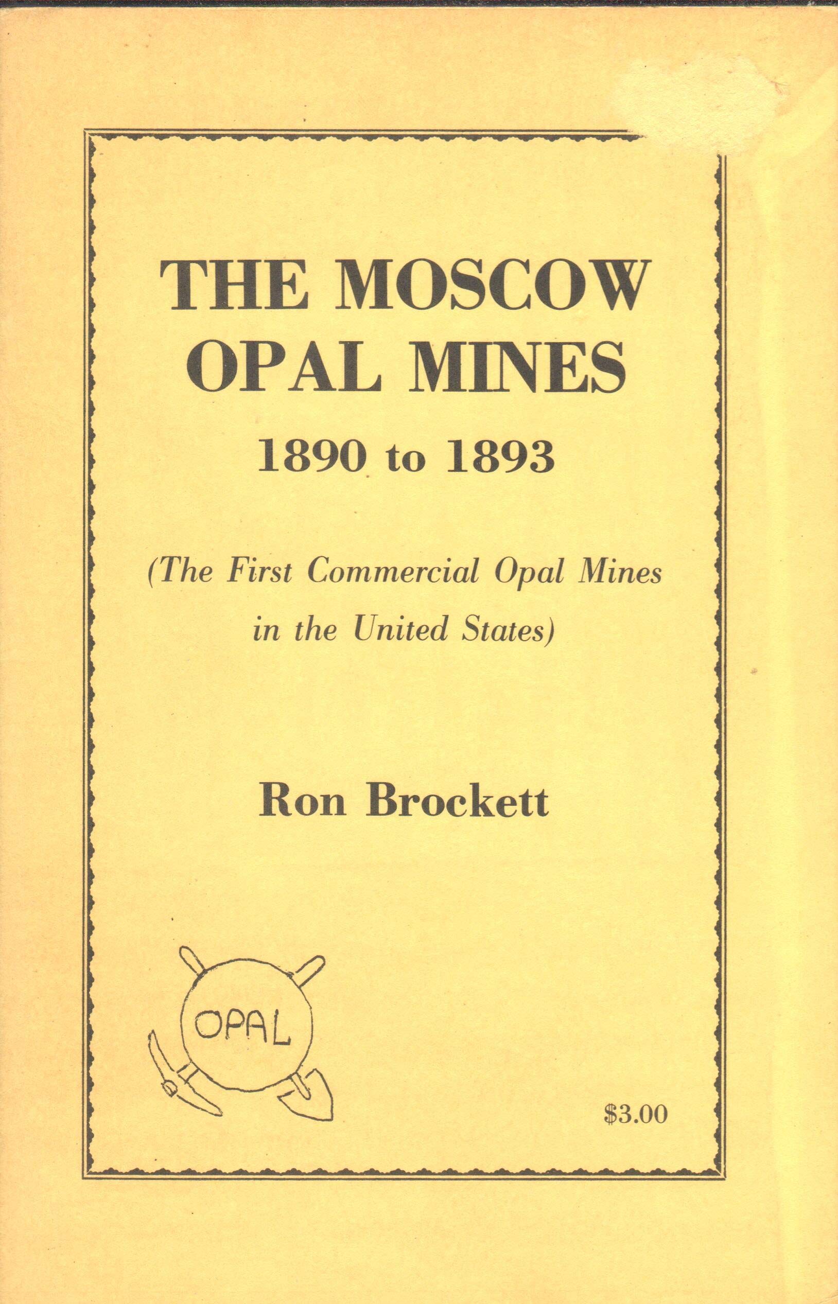 The Moscow opal mines, 1890 to 1893: The first commercial opal mines in the United States (book cover)