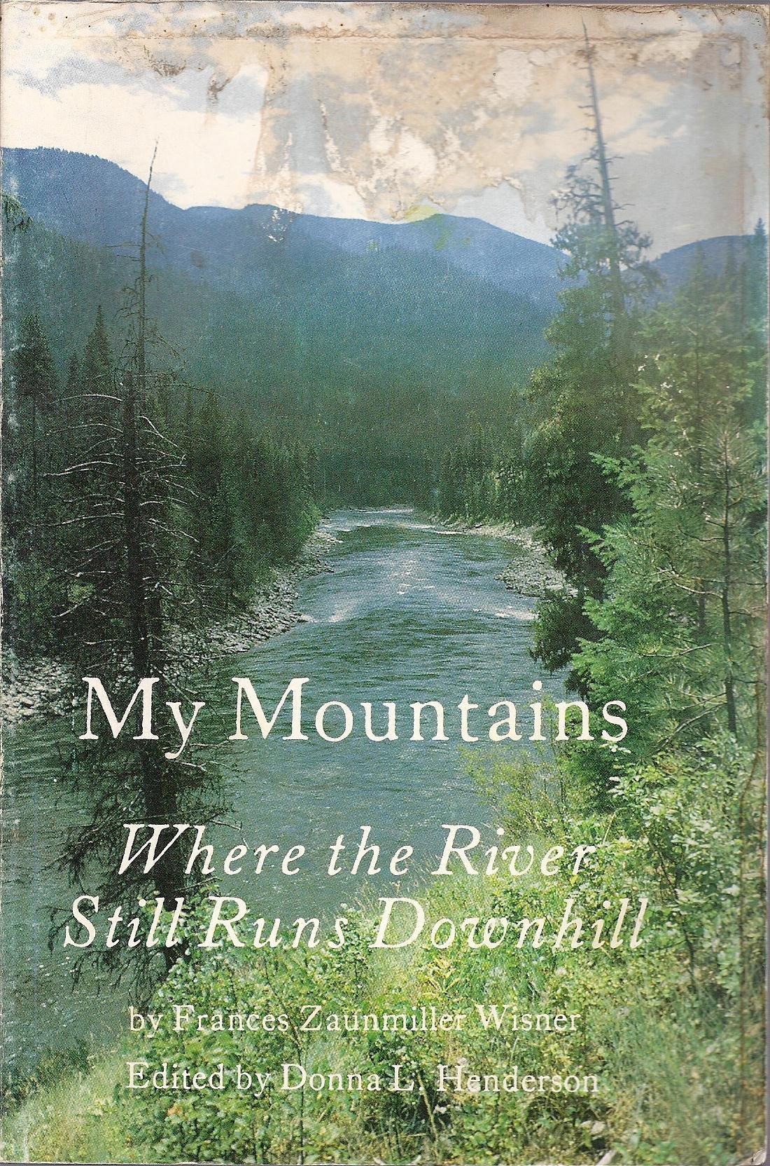 My mountains: Where the river still runs downhill (book cover)