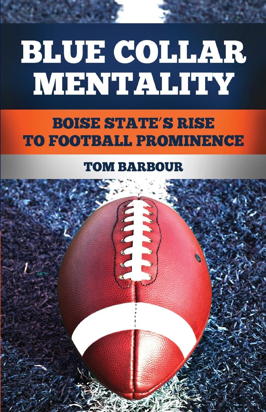 Blue collar mentality: Boise State's rise to football prominence (book cover)