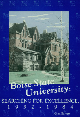 Boise State University: Searching for excellence, 1932-1984 (book cover)