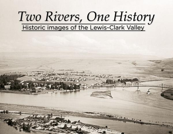 Two rivers, one history: Historic images of the Lewis-Clark Valley (book cover)