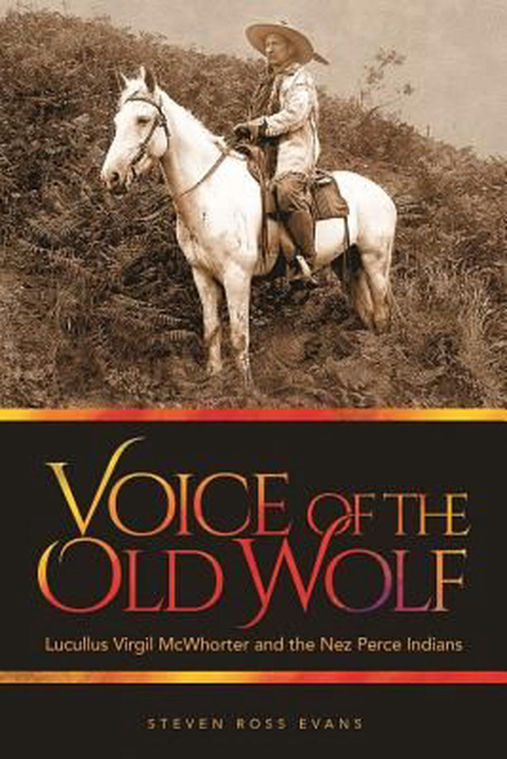 Voice of the Old Wolf: Lucullus Virgil McWhorter and the Nez Perce Indians (book cover)