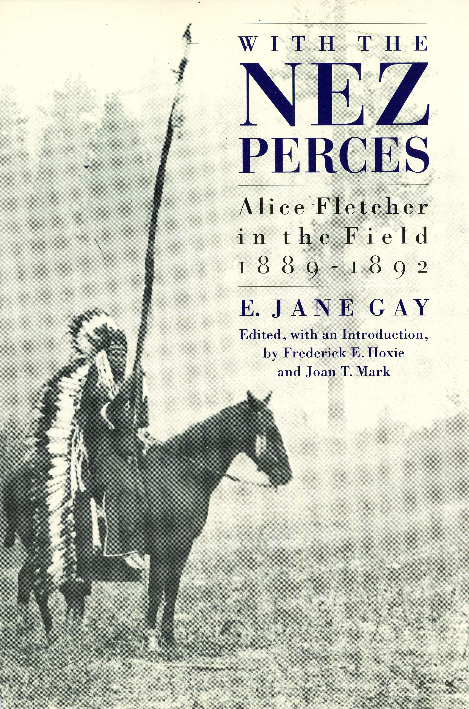 With the Nez Perces: Alice Fletcher in the field, 1889-92 (book cover)