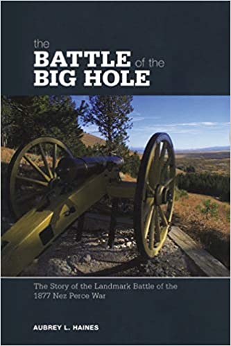 Battle of the Big Hole: The story of the landmark battle of the 1877 Nez Perce War (book cover)