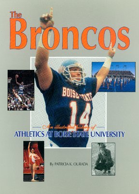 The Broncos: A history of Boise State University athletics, 1932-1994 (book cover)