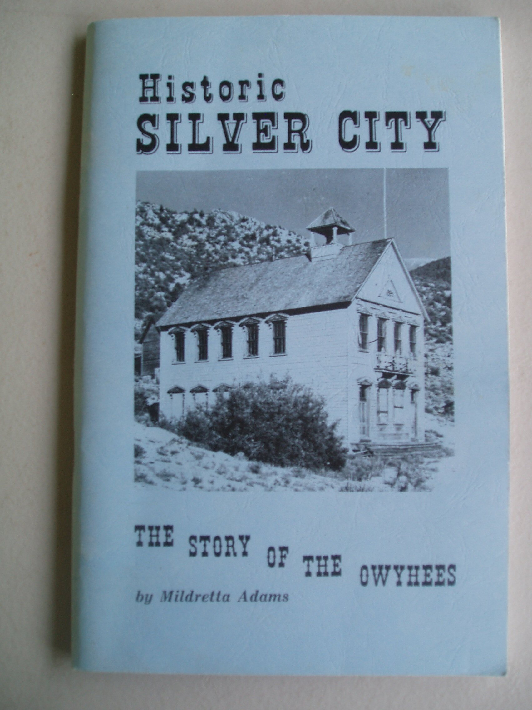 Historic Silver City: The story of the Owyhees (book cover)