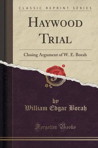 Haywood trial: Closing argument of W. E. Borah (book cover)