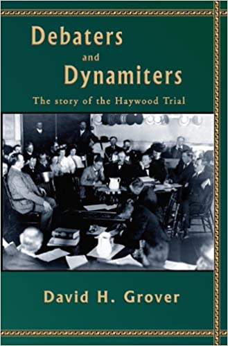 Debaters and dynamiters: The story of the Haywood trial (book cover)