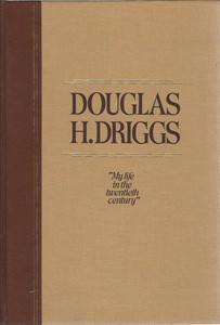 Douglas H. Driggs: My life in the twentieth century (book cover)