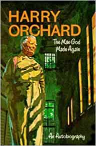 Harry Orchard, the man God made again (book cover)