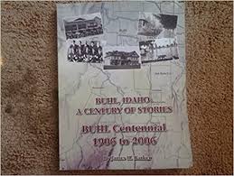 Buhl, Idaho: A century of stories : Buhl Centennial, 1906 to 2006 (book cover)