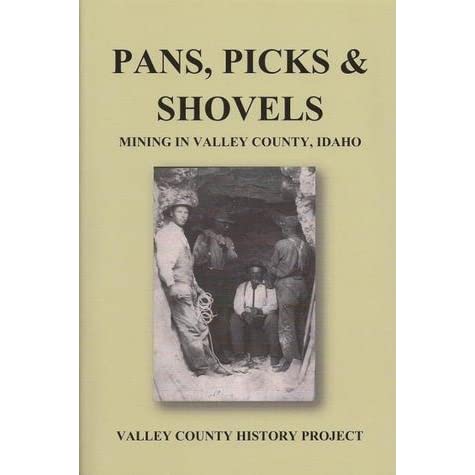 Pans, picks & shovels: Mining in Valley County, Idaho (book cover)