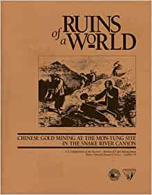 Ruins of a world: Chinese gold mining at the Mon-Tung site in the Snake River Canyon (book cover)