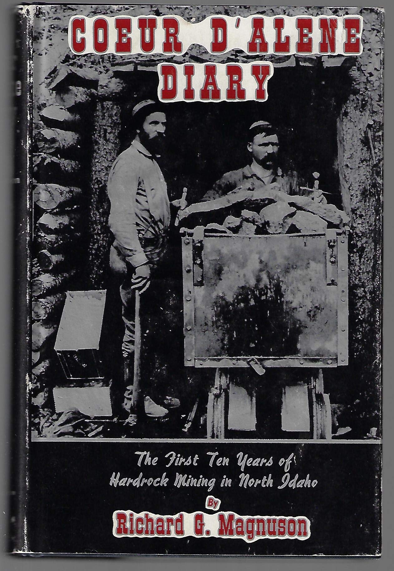 Coeur d'Alene diary: The first ten years of hardrock mining in north Idaho (book cover)