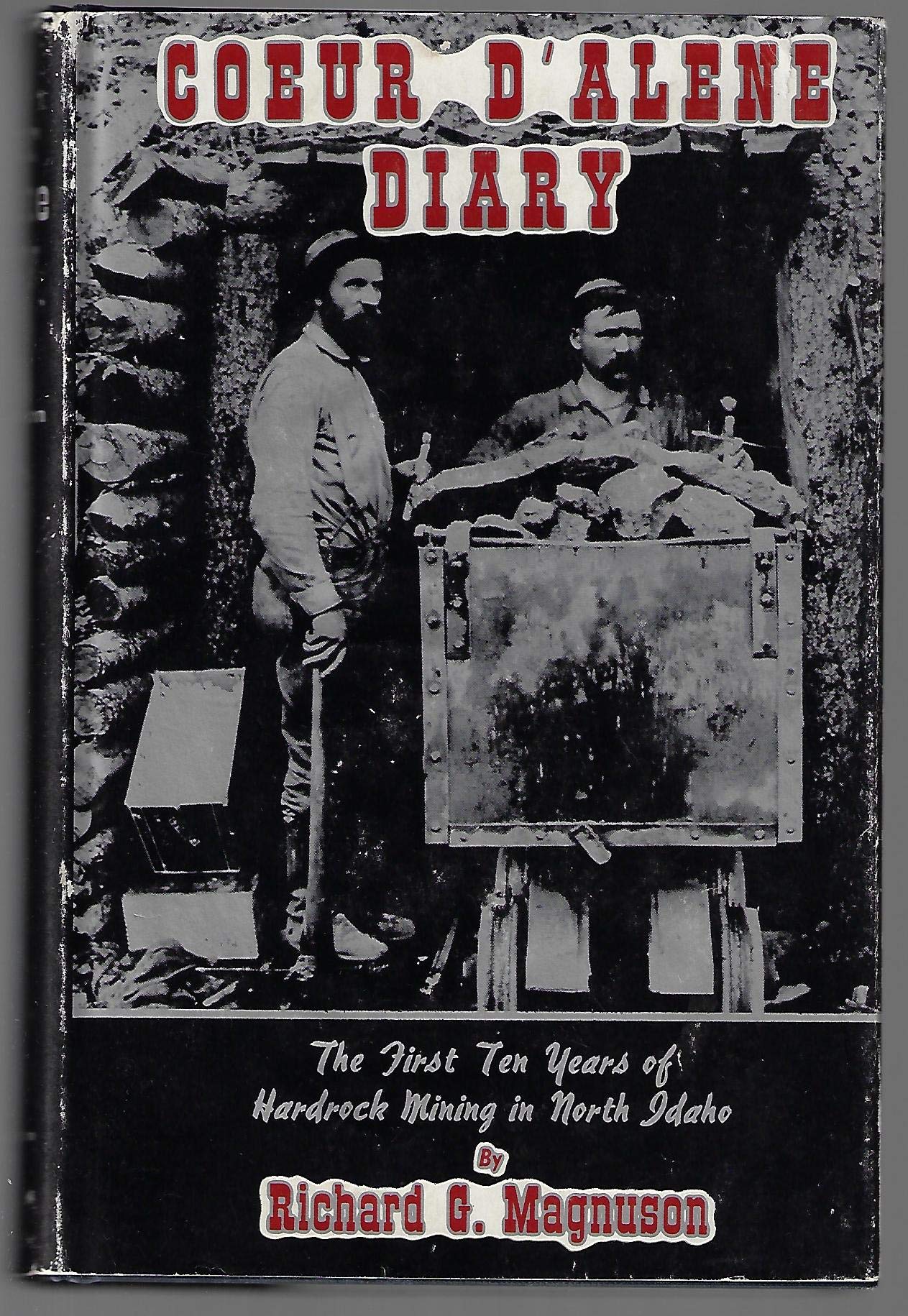 Coeur d'Alene diary: The first ten years of hardrock mining in north Idaho (book cover)