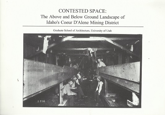 Contested space: The above and below ground landscape of Idaho's Coeur D'Alene mining district (book cover)