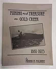 Mining and treasure on Gold Creek, 1861-1973 (book cover)