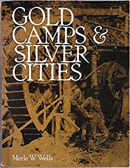 Gold camps & silver cities: Nineteenth-century mining in central and southern Idaho (book cover)