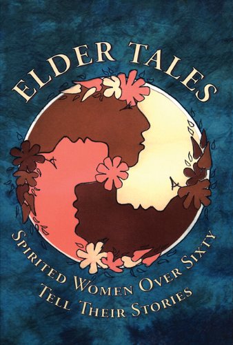 Elder tales: Spirited women over sixty tell their stories (book cover)
