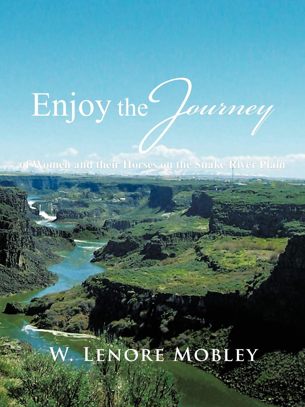 Enjoy the journey: Of women and their horses along the Snake River Plain (book cover)