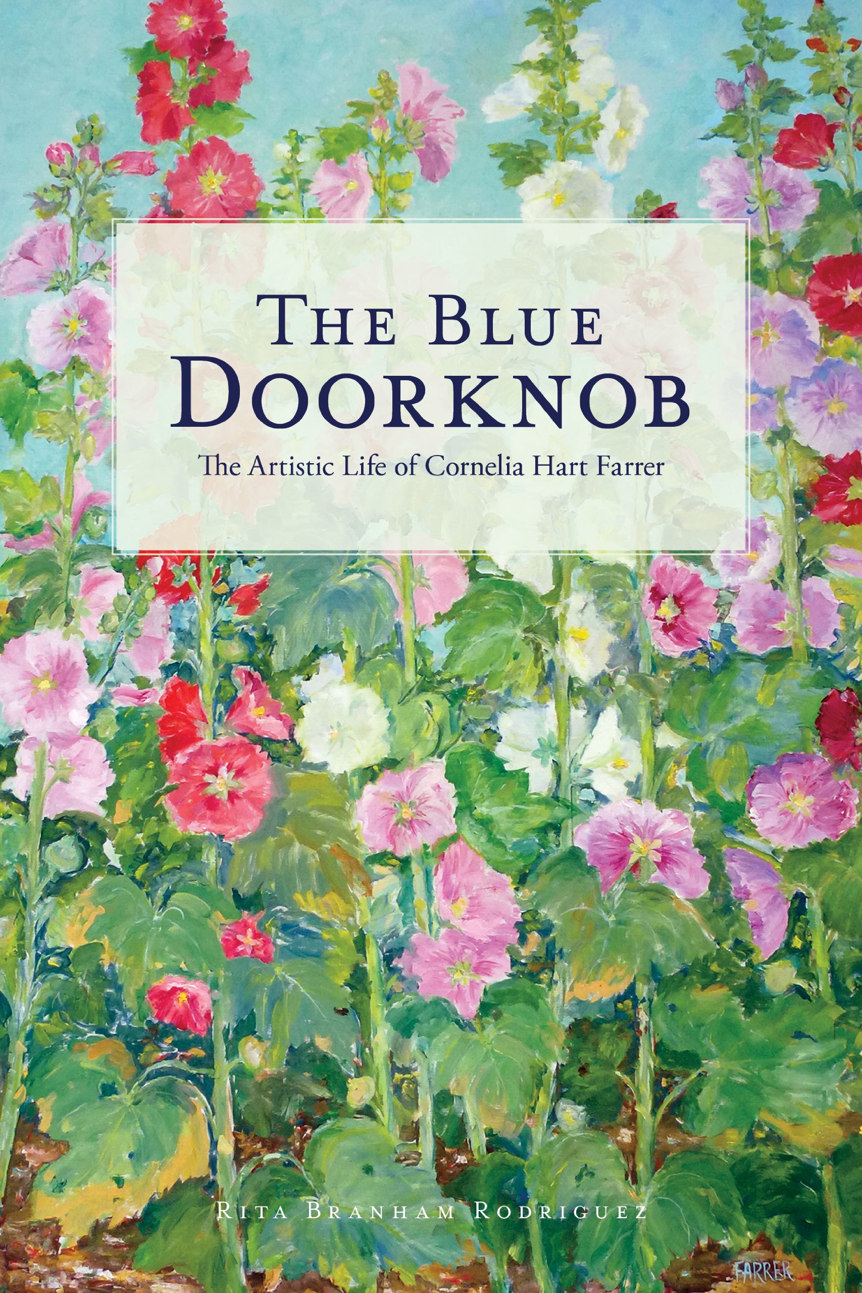 The blue doorknob: The artistic life of Cornelia Hart Farrer (book cover)