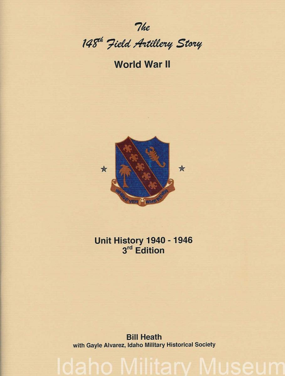 The 148th field artillery story, World War II: Unit history, 1940-1946 (book cover)