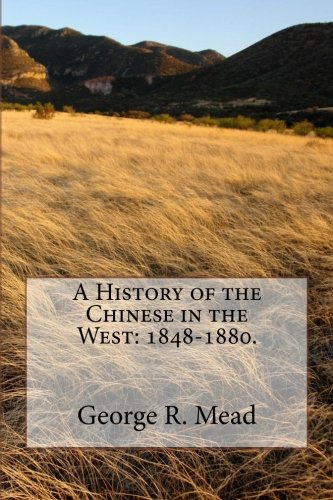 A history of the Chinese in the West, 1848-1880 (book cover)
