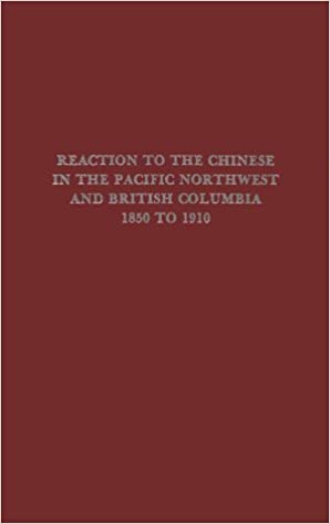 Reaction to the Chinese in the Pacific Northwest and British Columbia, 1850-1910 (book cover)