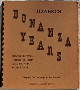 Idaho's bonanza years: Ghost towns, their history and how to find them (book cover)