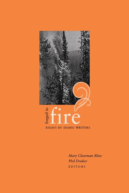 Forged in Fire: Essays by Idaho Writers (book cover)