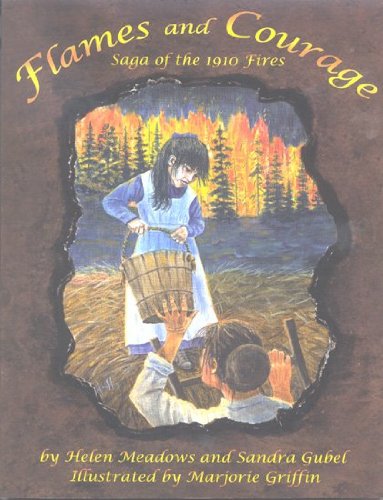 Flames and courage: Saga of the 1910 fires (book cover)
