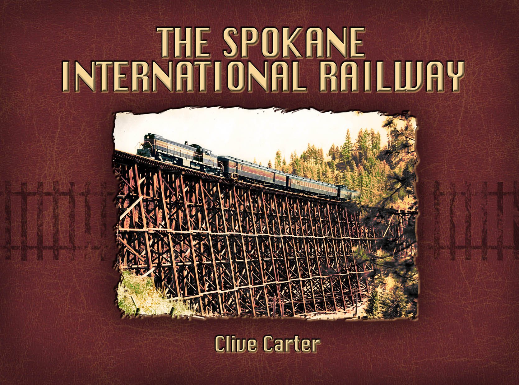 The Spokane International Railway: Idaho's main line to Canada (book cover)