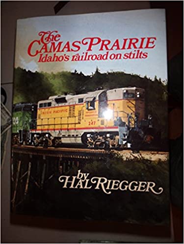 The Camas Prairie: Idaho's railroad on stilts (book cover)