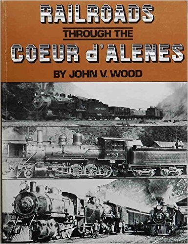 Railroads through the Coeur d'Alenes (book cover)