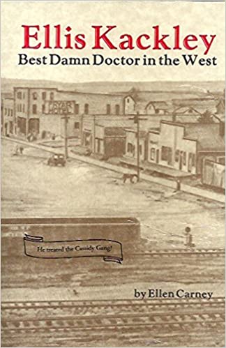 Ellis Kackley: Best damn doctor in the West (book cover)