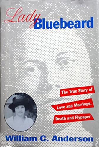 Lady Bluebeard: The true story of love and marriage, death and flypaper (book cover)
