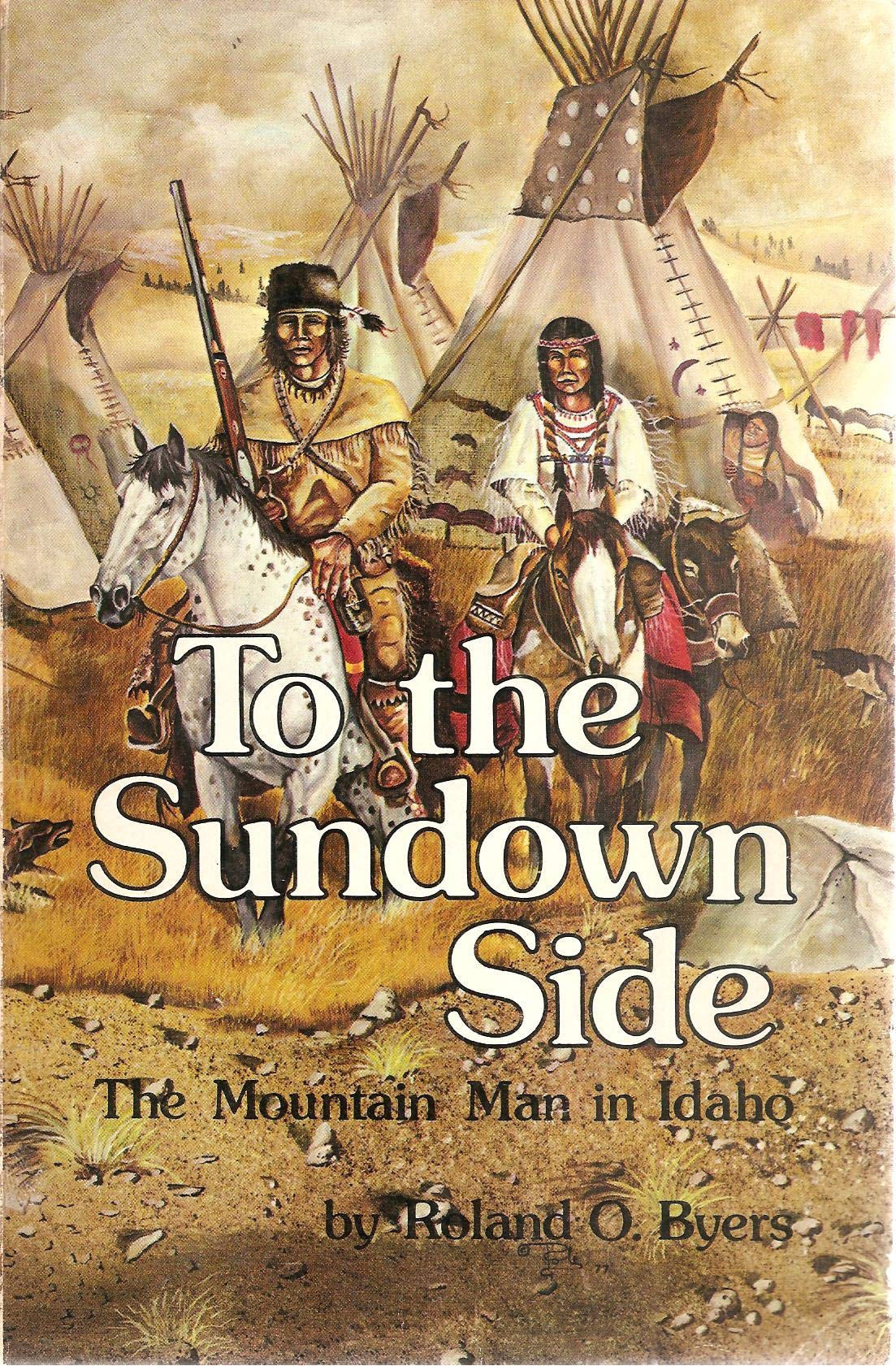 To the sundown side: The mountain man in Idaho (book cover)