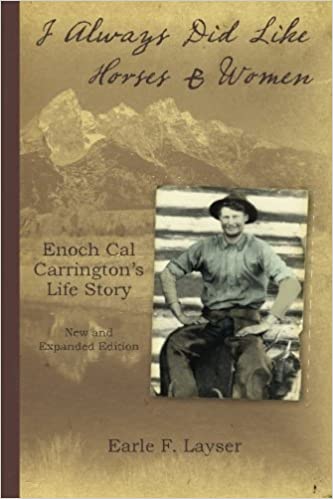 I always did like horses & women: Enoch Cal Carrington's life story (book cover)