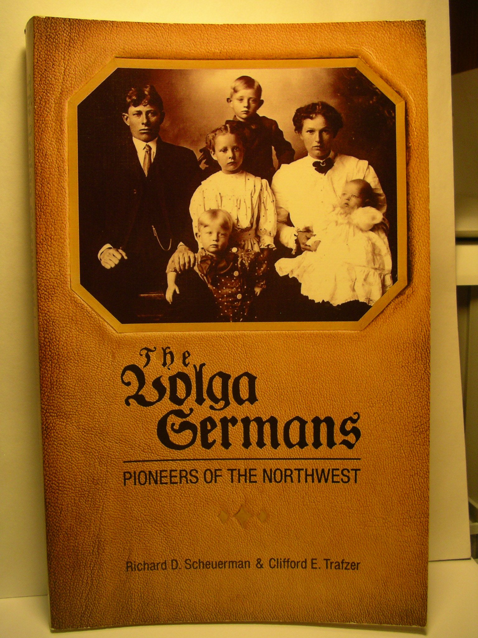The Volga Germans: Pioneers of the Northwest (book cover)