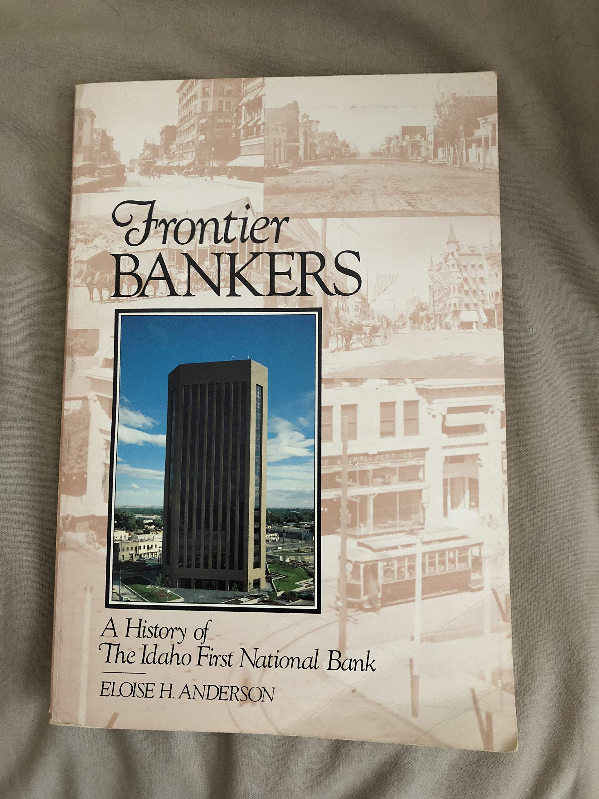 Frontier bankers: A history of The Idaho First National Bank (book cover)