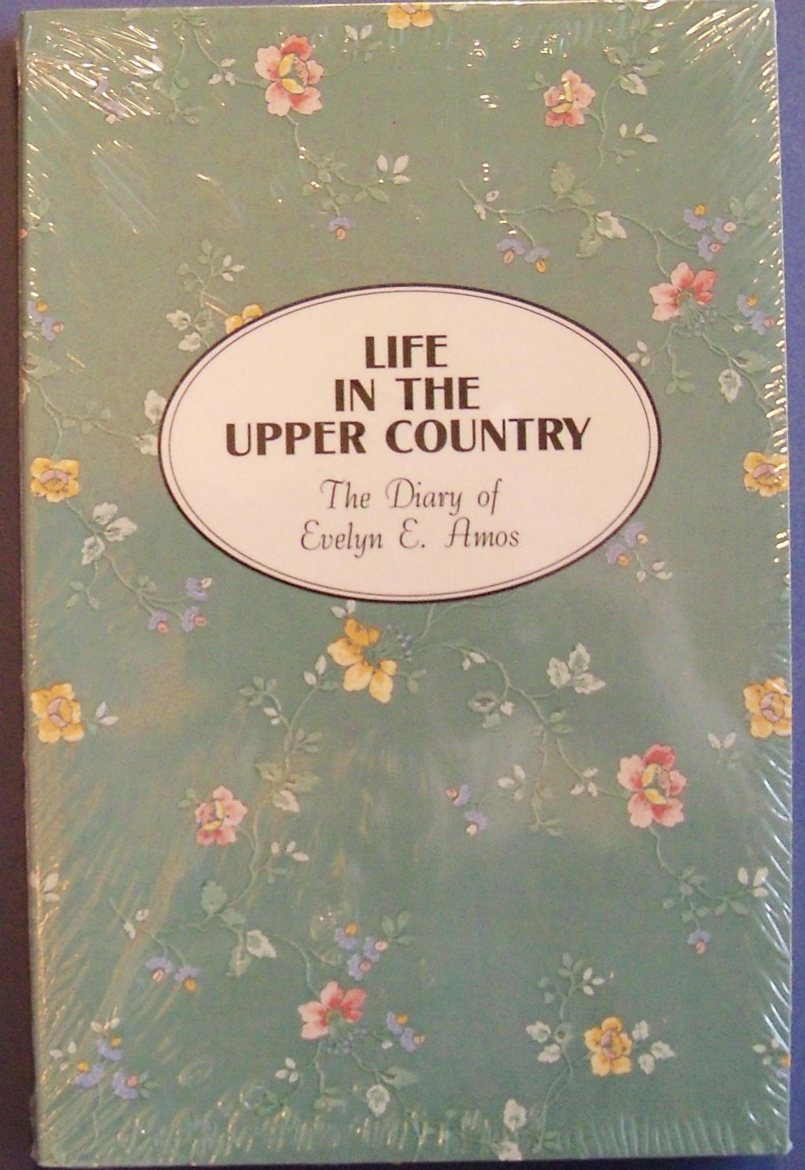 Life in the upper country: The diary of Evelyn E. Amos, 1948-1957 (book cover)